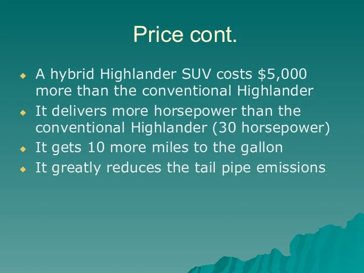 Price cont. A hybrid Highlander SUV costs $5,000 more than