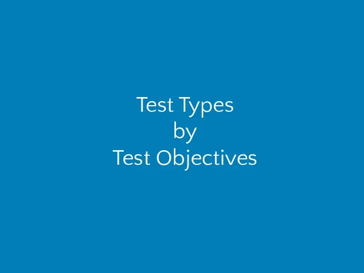 Test Types by Test Objectives