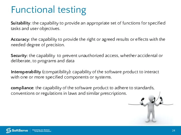 Functional testing Suitability: the capability to provide an appropriate set