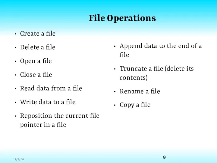 File Operations Create a file Delete a file Open a file Close a