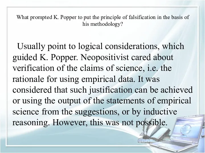 What prompted K. Popper to put the principle of falsification