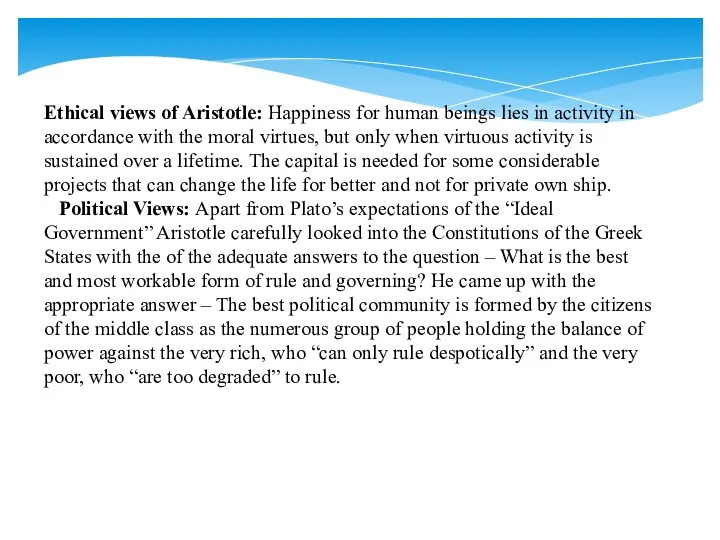 Ethical views of Aristotle: Happiness for human beings lies in activity in accordance