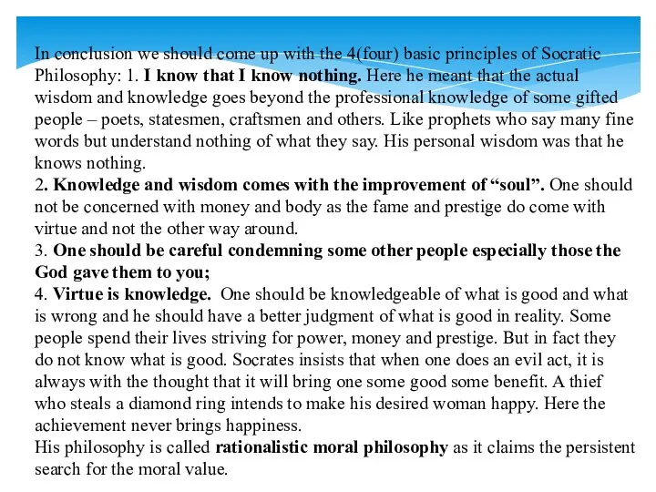 In conclusion we should come up with the 4(four) basic principles of Socratic