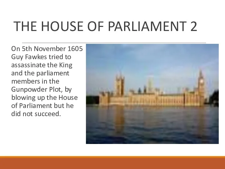 THE HOUSE OF PARLIAMENT 2 On 5th November 1605 Guy