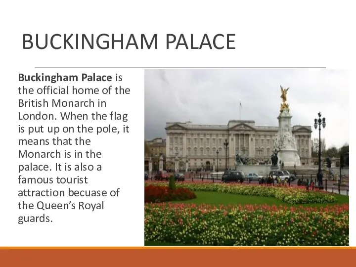 BUCKINGHAM PALACE Buckingham Palace is the official home of the