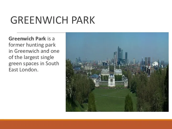 GREENWICH PARK Greenwich Park is a former hunting park in