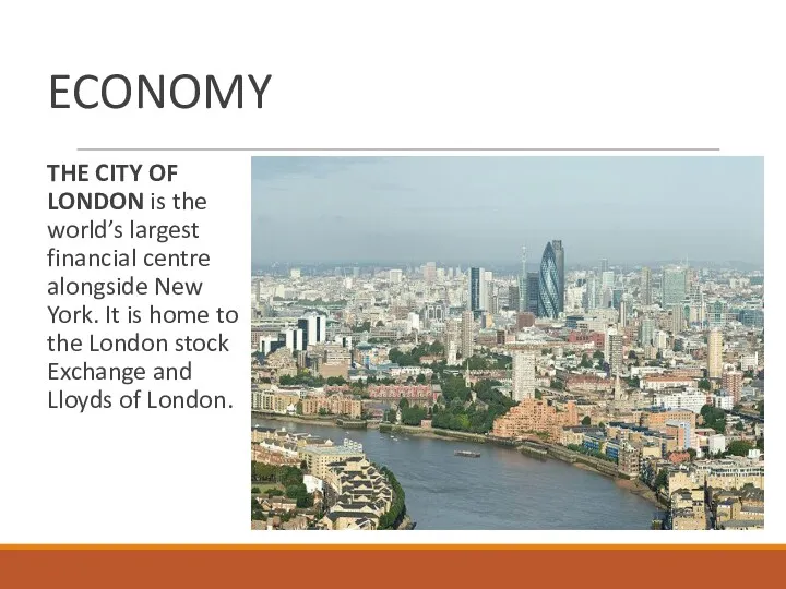ECONOMY THE CITY OF LONDON is the world’s largest financial