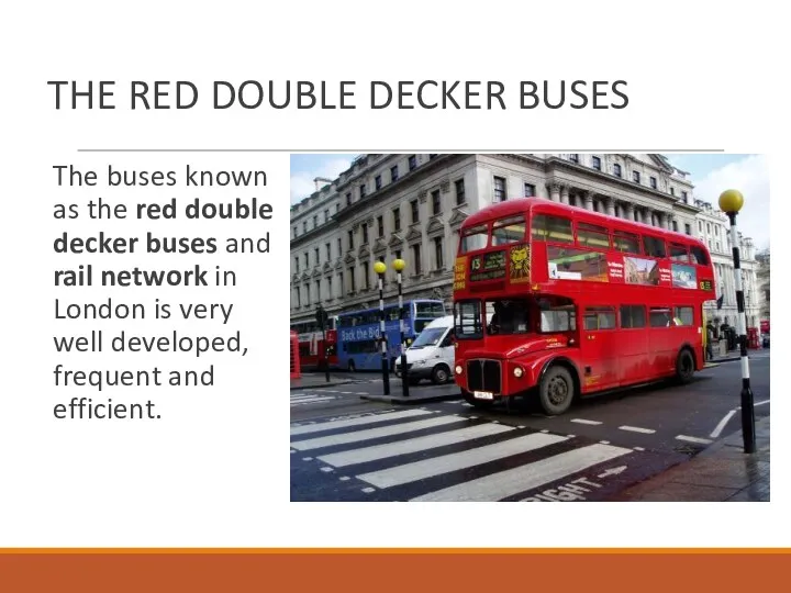 THE RED DOUBLE DECKER BUSES The buses known as the