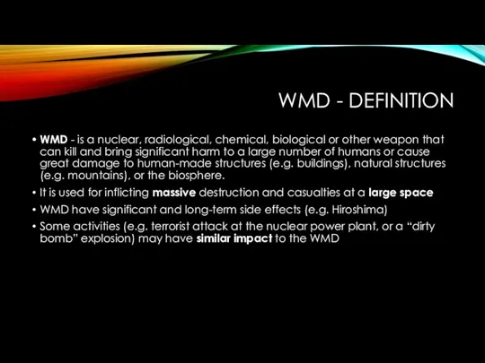 WMD - DEFINITION WMD - is a nuclear, radiological, chemical,