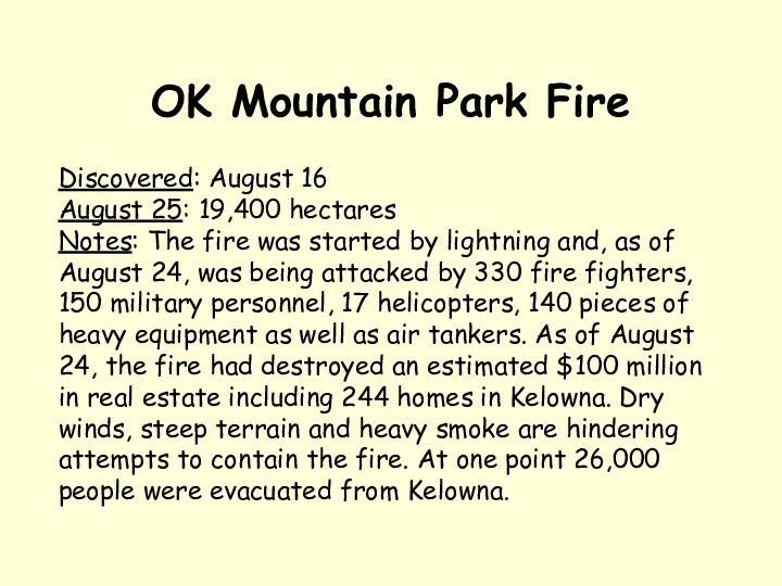 OK Mountain Park Fire Discovered: August 16 August 25: 19,400 hectares Notes: The