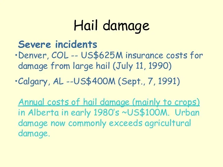 Hail damage Severe incidents Denver, COL -- US$625M insurance costs