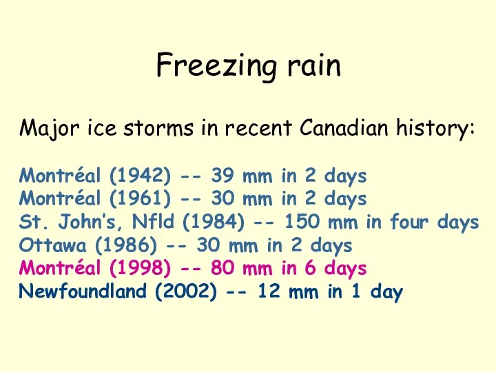 Freezing rain Major ice storms in recent Canadian history: Montréal (1942) -- 39
