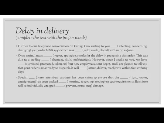 Delay in delivery (complete the text with the proper words)