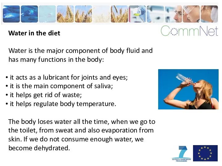 Water in the diet Water is the major component of body fluid and