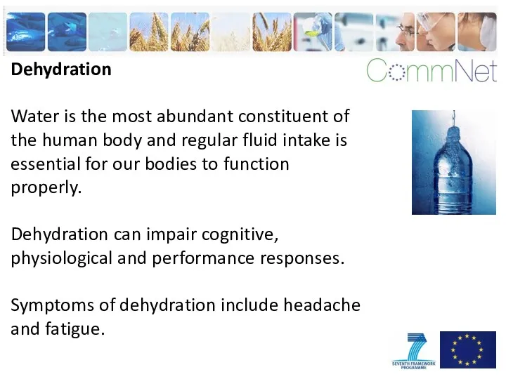 Dehydration Water is the most abundant constituent of the human body and regular