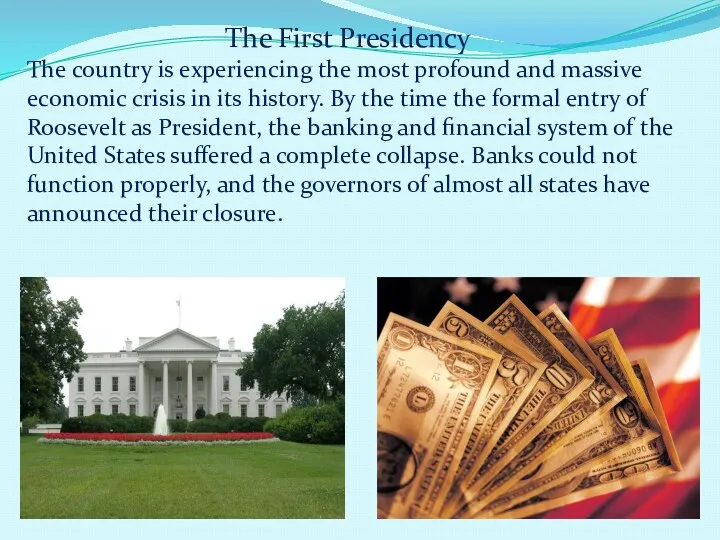 The First Presidency The country is experiencing the most profound