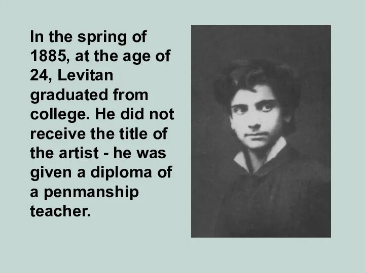 In the spring of 1885, at the age of 24,