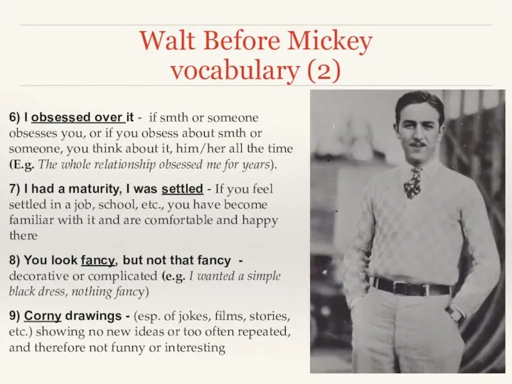 Walt Before Mickey vocabulary (2) 6) I obsessed over it