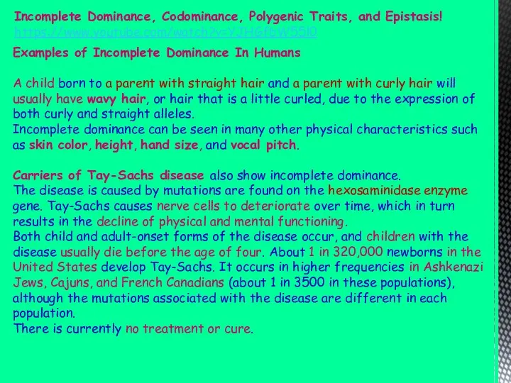 Incomplete Dominance, Codominance, Polygenic Traits, and Epistasis! https://www.youtube.com/watch?v=YJHGfbW55l0 Examples of Incomplete Dominance In