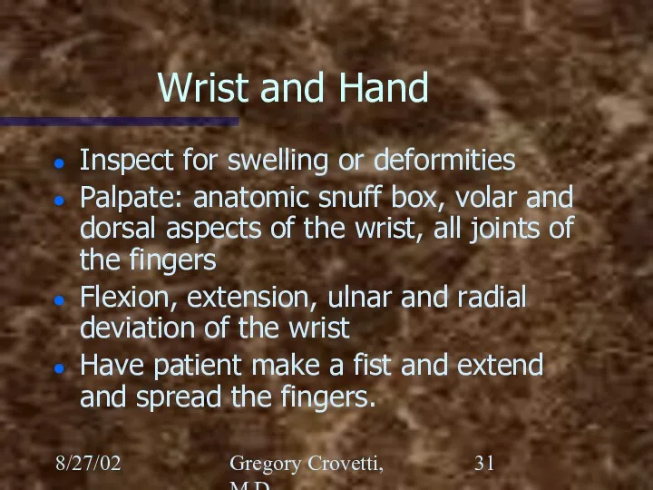 8/27/02 Gregory Crovetti, M.D. Wrist and Hand Inspect for swelling