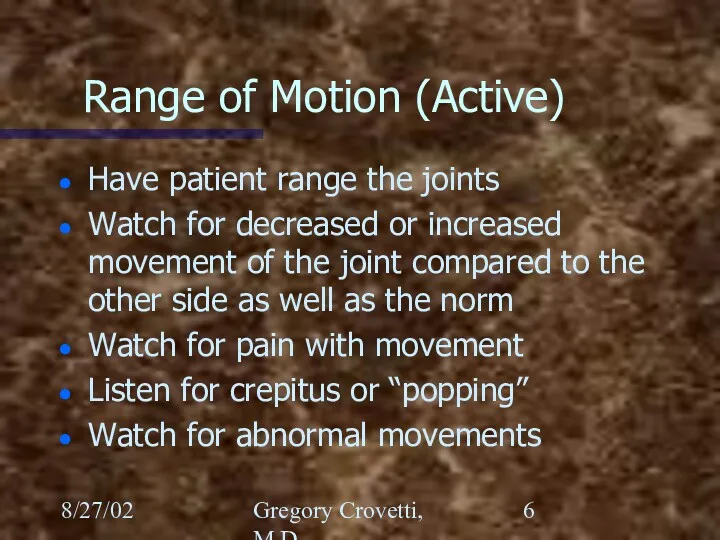 8/27/02 Gregory Crovetti, M.D. Range of Motion (Active) Have patient