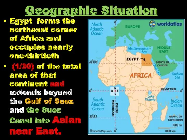 Geographic Situation Egypt forms the northeast corner of Africa and