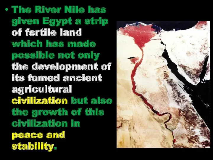 The River Nile has given Egypt a strip of fertile