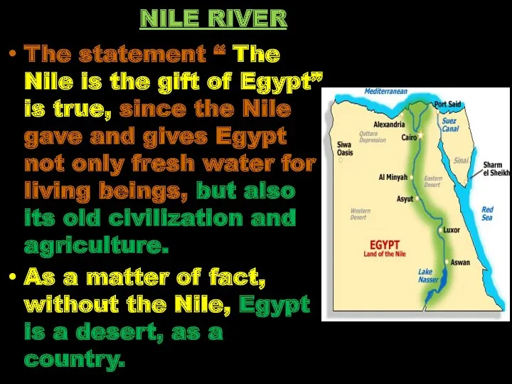 The statement “ The Nile is the gift of Egypt”