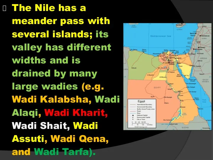 The Nile has a meander pass with several islands; its