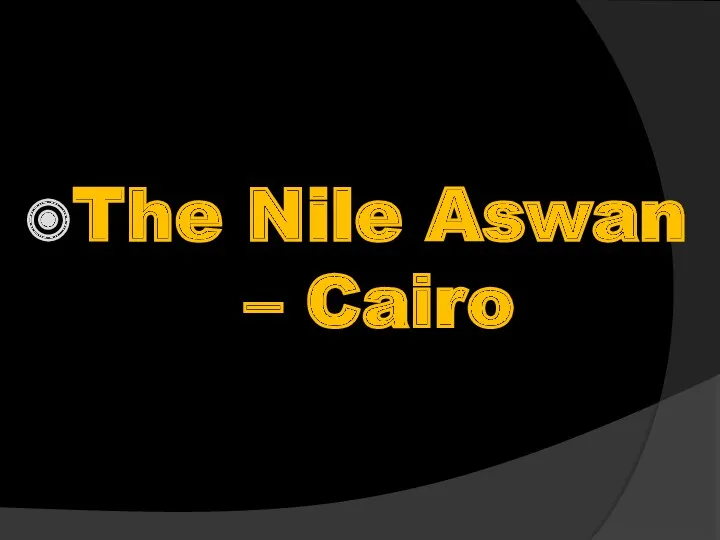 The Nile Aswan – Cairo