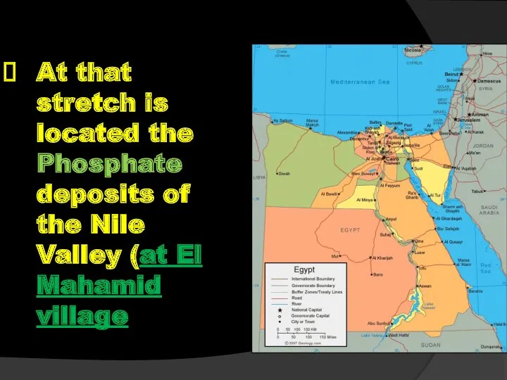 At that stretch is located the Phosphate deposits of the Nile Valley (at El Mahamid village