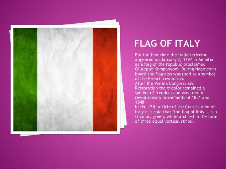 FLAG OF ITALY For the first time the Italian tricolor appeared on January