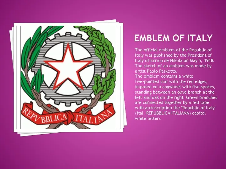 EMBLEM OF ITALY The official emblem of the Republic of Italy was published