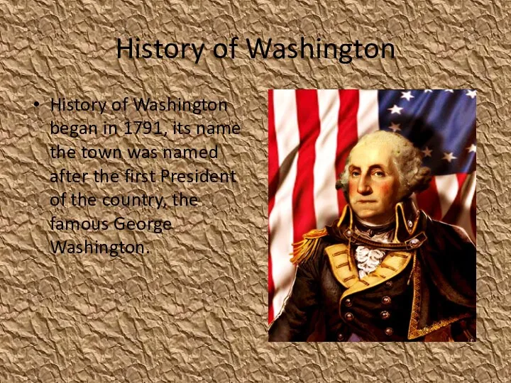 History of Washington History of Washington began in 1791, its