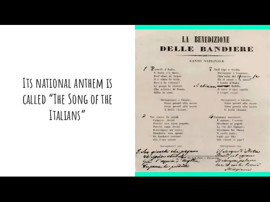 Its national anthem is called “The Song of the Italians”