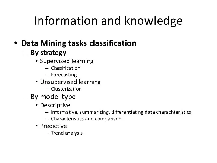 Information and knowledge Data Mining tasks classification By strategy Supervised learning Classification Forecasting