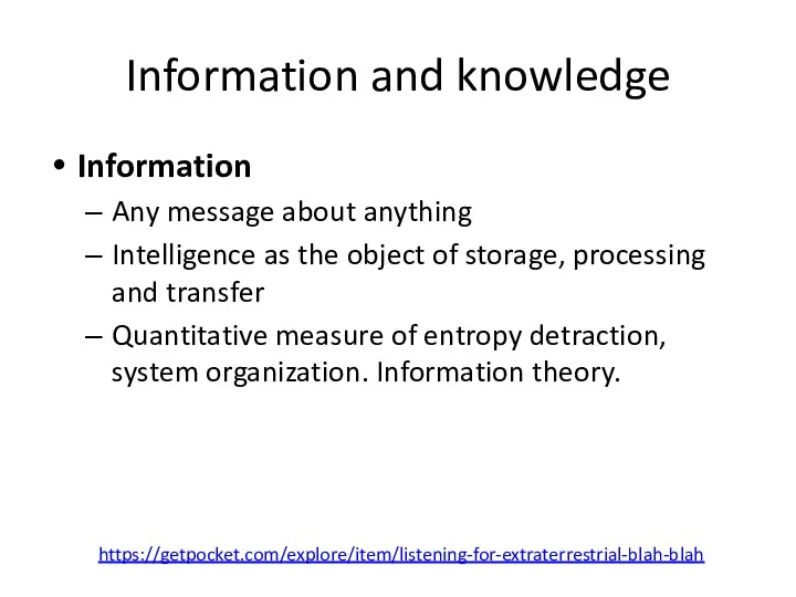 Information and knowledge Information Any message about anything Intelligence as the object of