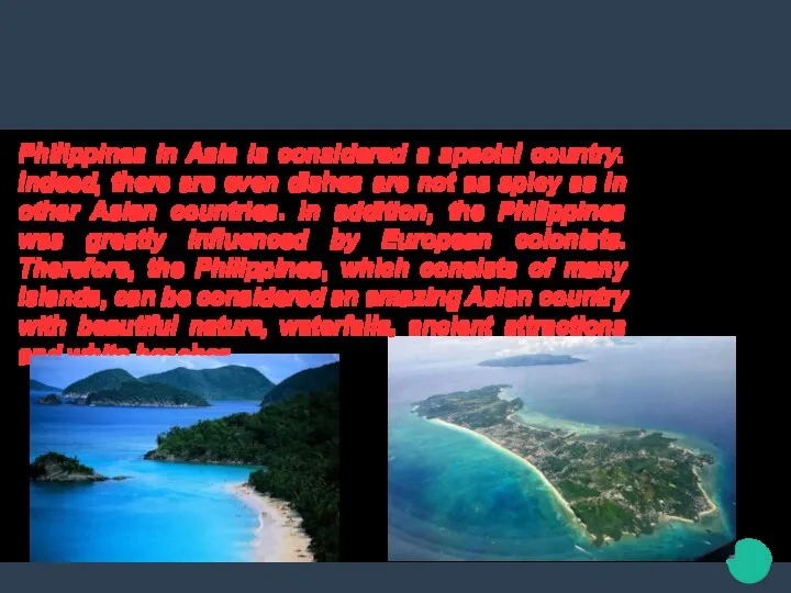 Philippines in Asia is considered a special country. Indeed, there