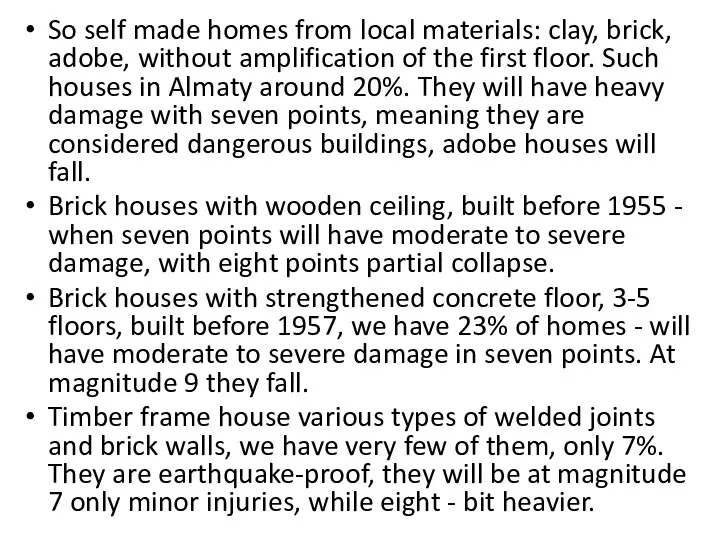 So self made homes from local materials: clay, brick, adobe, without amplification of
