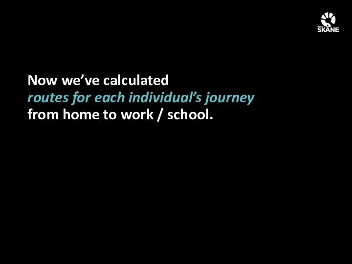 Now we’ve calculated routes for each individual’s journey from home to work / school.
