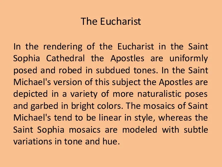 The Eucharist In the rendering of the Eucharist in the