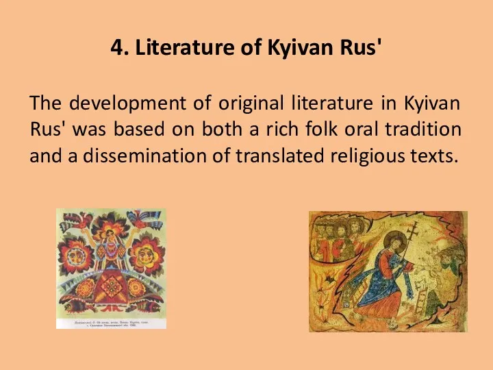 4. Literature of Kyivan Rus' The development of original literature