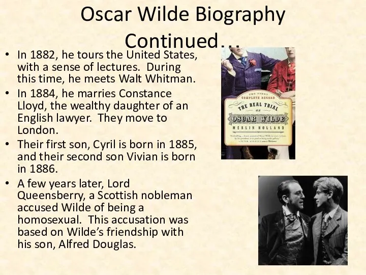 Oscar Wilde Biography Continued… In 1882, he tours the United