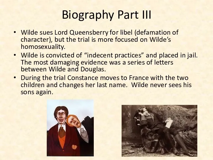 Biography Part III Wilde sues Lord Queensberry for libel (defamation