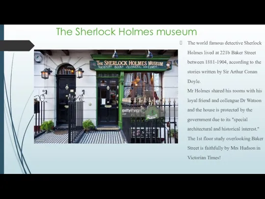 The Sherlock Holmes museum The world famous detective Sherlock Holmes