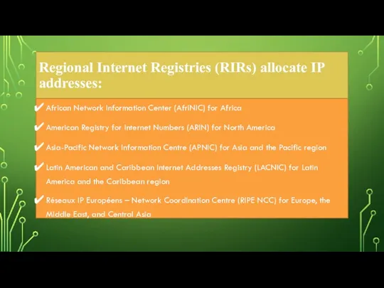 Regional Internet Registries (RIRs) allocate IP addresses: African Network Information