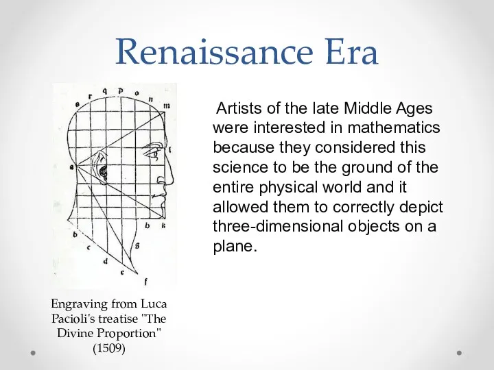 Renaissance Era Artists of the late Middle Ages were interested in mathematics because