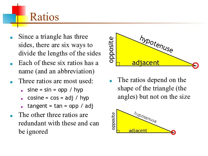 Ratios Since a triangle has three sides, there are six