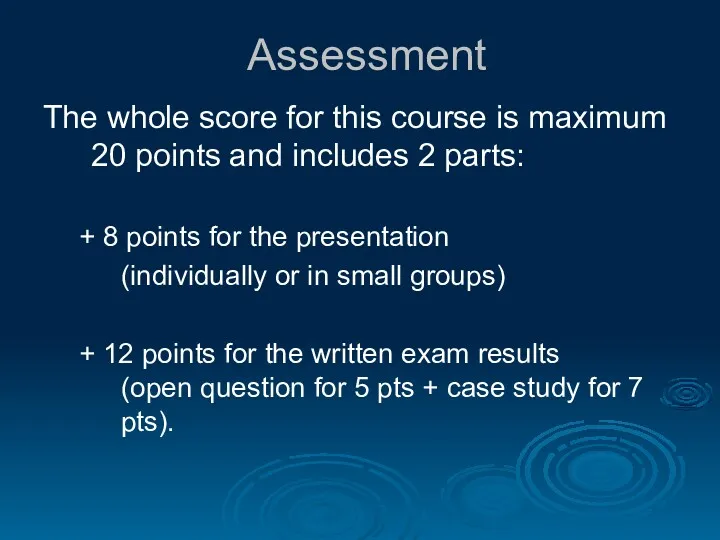 Assessment The whole score for this course is maximum 20