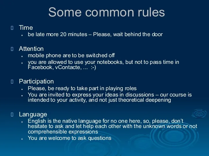 Some common rules Time be late more 20 minutes –